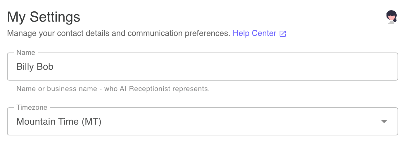 Name and timezone settings - enter your name (the person or business name the AI receptionist represents) which is important when callers ask for you by name, and set your timezone which helps the AI answer questions about business hours and handle time-based instructions correctly